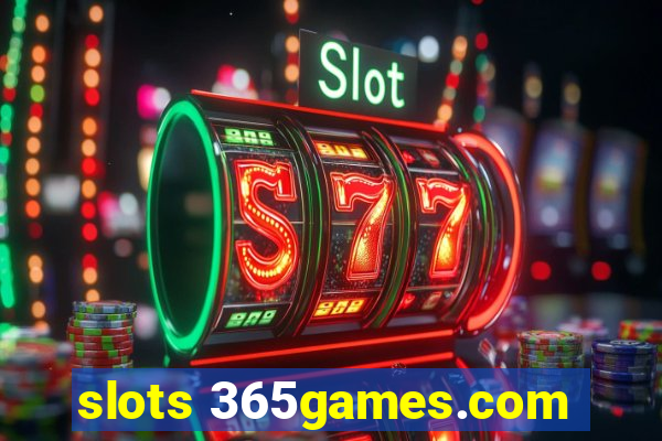 slots 365games.com
